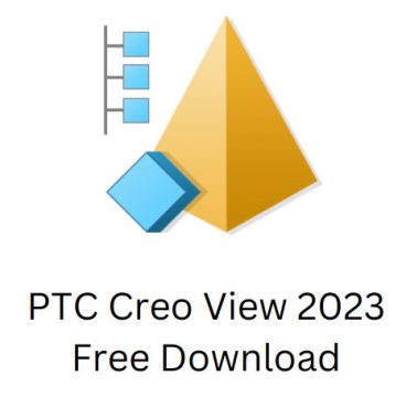 PTC Creo View 2023 Free Download