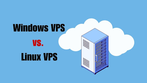 Windows VPS vs. Linux VPS – Which One Is Right for You?